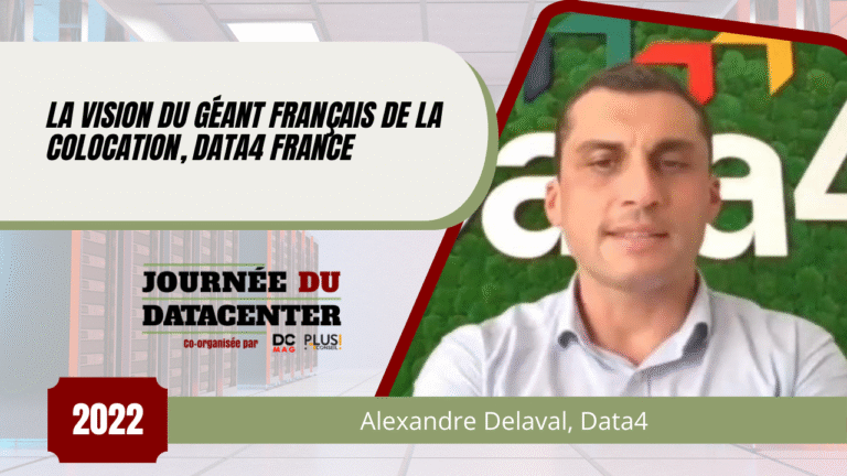 La vision du géant français de la colocation, Alexandre Delaval, Directeur de Data4 France