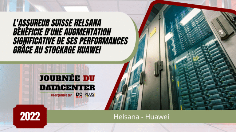 L'assureur suisse Helsana bénéficie d'une augmentation significative de ses performances grâce au stockage Huawei