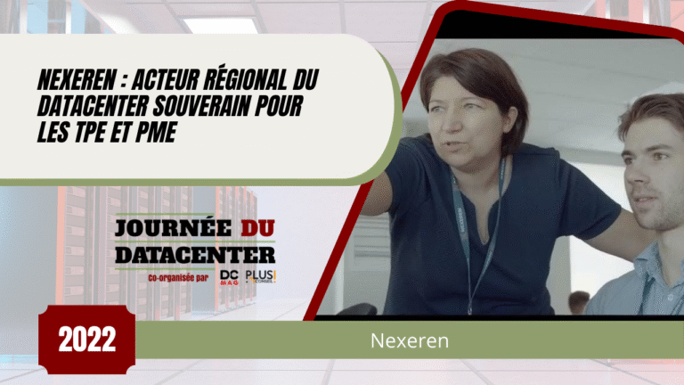 Nexeren acteur régional du datacenter souverain pour les TPE et PME