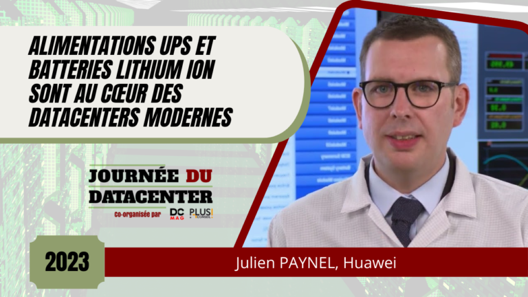 Alimentations UPS et batteries Lithium Ion sont au cœur des datacenters modernes, avec Huawei