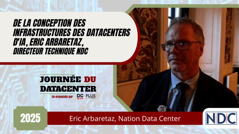 De la conception des infrastructures des datacenters d'IA, Eric Arbaretaz, Directeur technique NDC