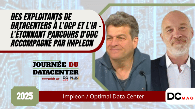 Des exploitants de datacenters à l'OCP et l'IA L'étonnant parcours d'ODC accompagné par Impleon